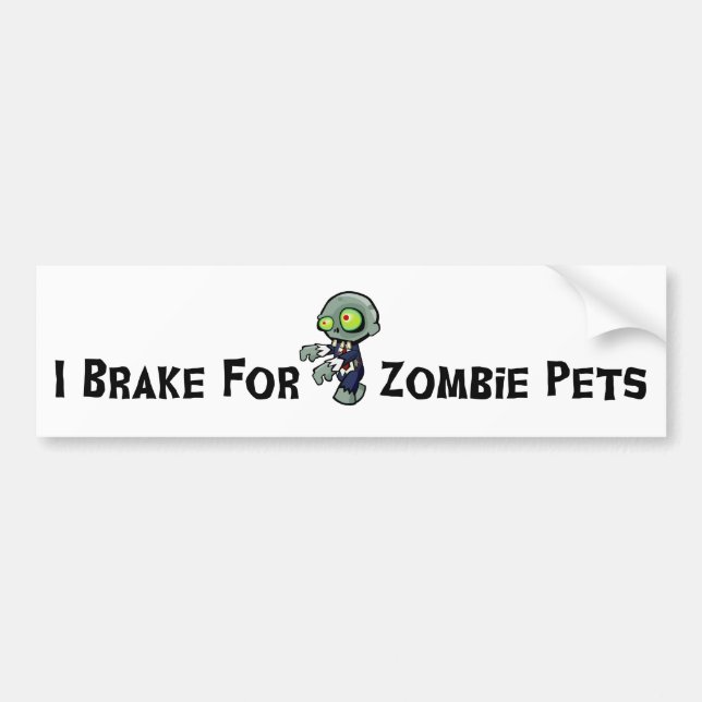 I Break For Zombie Pets Bumper Sticker (Front)