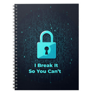 I Break It So You Can’t Notebook