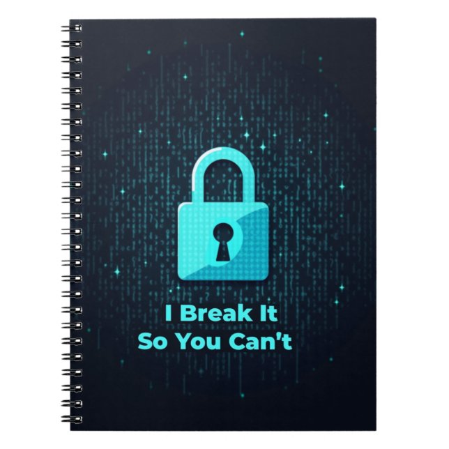 I Break It So You Can’t Notebook (Front)