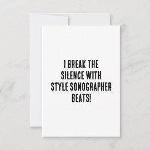 I break the silence with style – Sonographer beats Thank You Card
