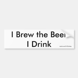 I Brew the Beer I Drink Bumper Sticker White