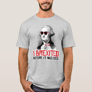 I BREXITED BEFORE IT WAS COOL T-Shirt