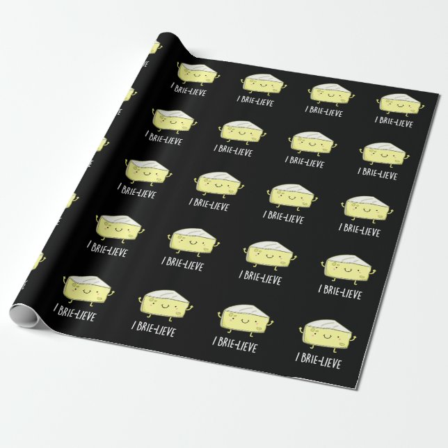 I Brie-lieve Positive Brie Cheese Pun Dark BG Wrapping Paper (Unrolled)