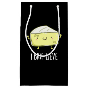 I Brie-live Positive Brie Cheese Pun Dark BG Small Gift Bag