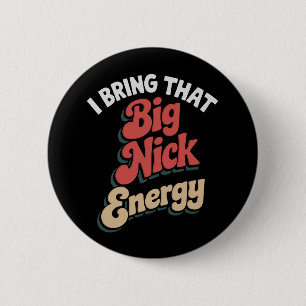 I Bring That Big Nick Energy Santa Xmas Funny 6 Cm Round Badge