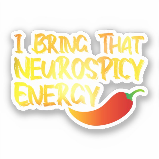 I Bring That Neurospicy Energy Cool Neurospicy ADH (Front)