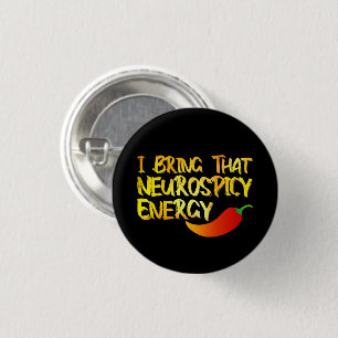 I Bring That Neurospicy Energy Cool Neurospicy ADH 3 Cm Round Badge