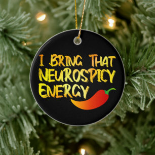 I Bring That Neurospicy Energy Cool Neurospicy ADH Ceramic Tree Decoration