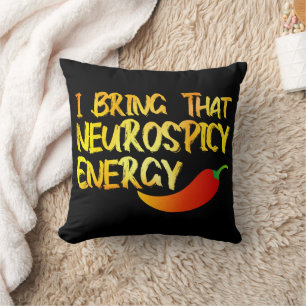 I Bring That Neurospicy Energy Cool Neurospicy ADH Cushion