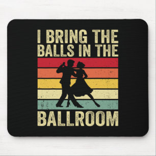I Bring The In The Ballroom - Retro Ballroom Dance Mouse Mat
