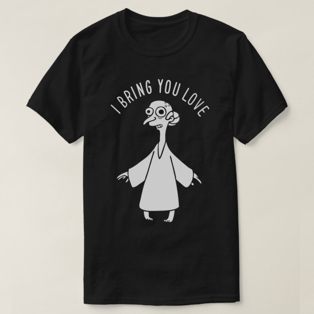 I Bring You Love T-Shirt (Design Front)