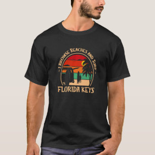 I Browse Beaches And Surf Florida Keys Surfing Fl T-Shirt