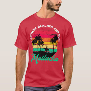 I Browse Beaches and Surf Matlacha Surfing Florida T-Shirt