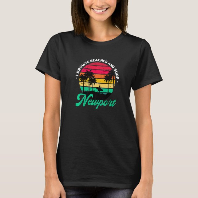 I Browse Beaches And Surf Newport Surfing Rhode Is T-Shirt (Front)