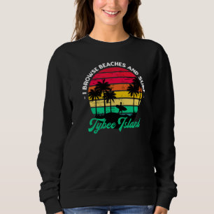I Browse Beaches And Surf Tybee Island Surfing Geo Sweatshirt