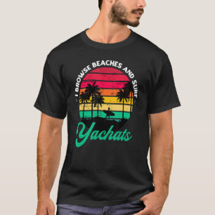 I Browse Beaches And Surf Yachats Surfing Oregon S T-Shirt