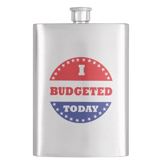 I Budgeted Today Hip Flask (Front)