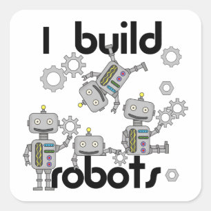 I Build Robots Square Sticker