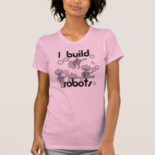 I Build Robots T-Shirt