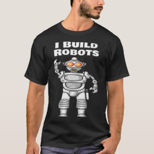 I Build Robots Tshirt for Engineers Kids Robotics
