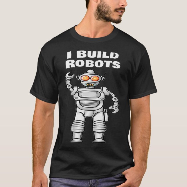 I Build Robots Tshirt for Engineers Kids Robotics  (Front)