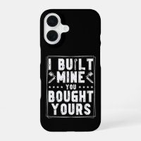 I Built Mine You Bought Yours Design For Mechanics