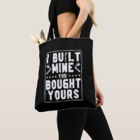 I Built Mine You Bought Yours Design For Mechanics