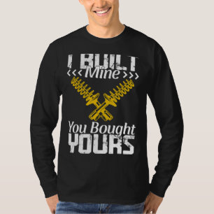 I Built Mine You Bought Yours  Tuning Classic V8 C T-Shirt