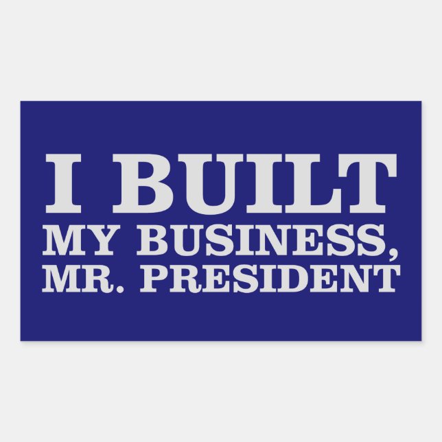 I Built My Business, Mr. President Sticker (Front)