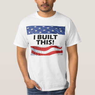 I Built This! T-Shirt