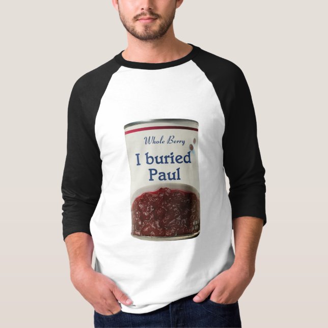 I Buried Paul t-shirt (Front)