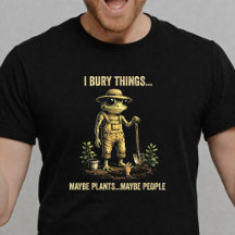 I Bury Things Maybe Plants Maybe People Frog Funny