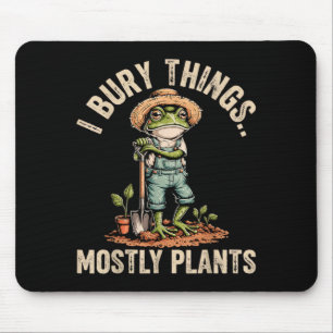 I Bury Things Plants Funny Frog Gardener Men Women Mouse Mat