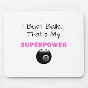 I Bust Superpower Billiards Pool 8ll 9ll Gift Mouse Mat