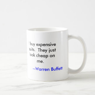 I buy expensive suits Mug