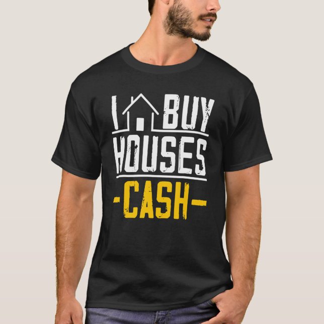 I Buy Houses Cash Investor Real Estate Manager Bro T-Shirt (Front)