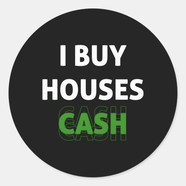 I Buy Houses Cash Real Estate Investor Flipg Busin Classic Round Sticker (Front)