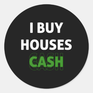 I Buy Houses Cash Real Estate Investor Flipg Busin Classic Round Sticker