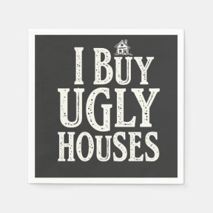 I Buy Ugly Houses Real Estate Rental Houses Napkin