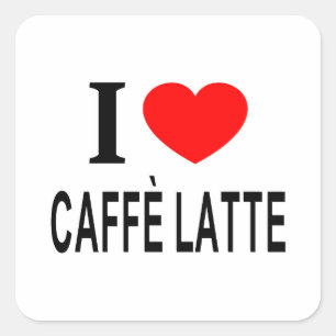 I ❤️ CAFFÈ LATTE I LOVE CAFFÈ LATTE I HEART CAFFÈ  SQUARE STICKER