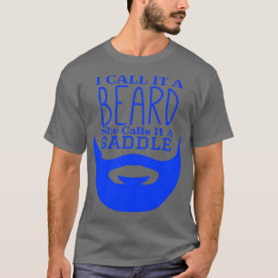 I Call It A Beard She Calls It A Saddle Funny Bear T-Shirt