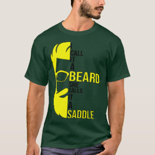 I Call It A Beard She Calls It A Saddle funny gift T-Shirt