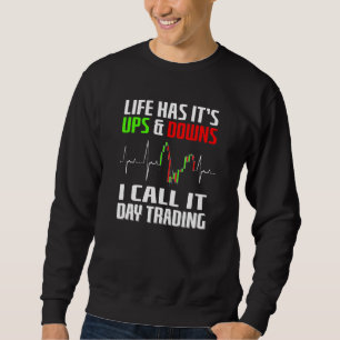 I Call It Day Trading Crypto Stock Trader Stonks Sweatshirt