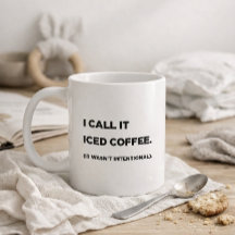 "I Call It Iced Coffee." Funny Mum Mug