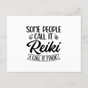 I call it magic Gift Ideas For Reiki Masters Postcard