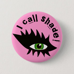 I call shade drag face eye T-Shirt 6 Cm Round Badge