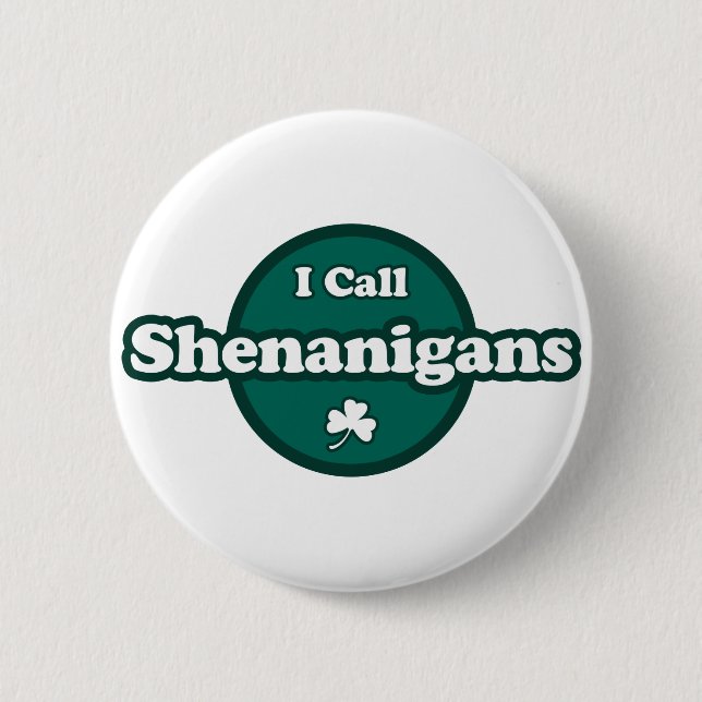 I Call Shenanigans Cute Irish Saying 6 Cm Round Badge (Front)