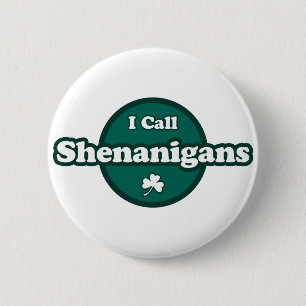 I Call Shenanigans Cute Irish Saying 6 Cm Round Badge