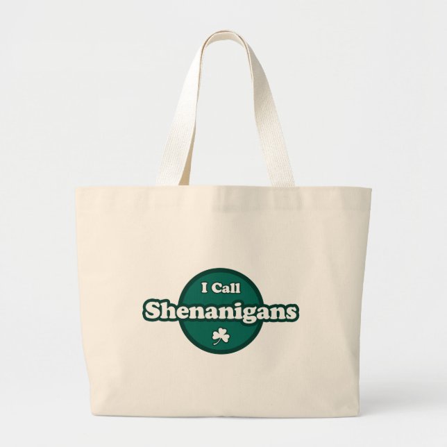 I Call Shenanigans Cute Irish Saying Large Tote Bag (Front)