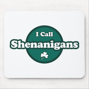 I Call Shenanigans Cute Irish Saying Mouse Mat
